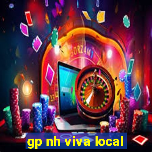 gp nh viva local